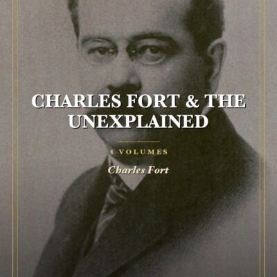 Charles Fort & The Unexplained Package