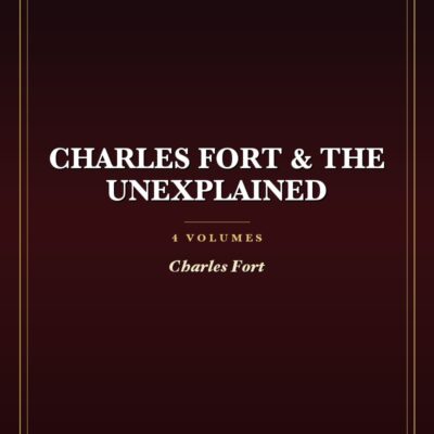Charles Fort & The Unexplained Package