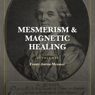 Mesmerism & Magnetic Healing Collection
