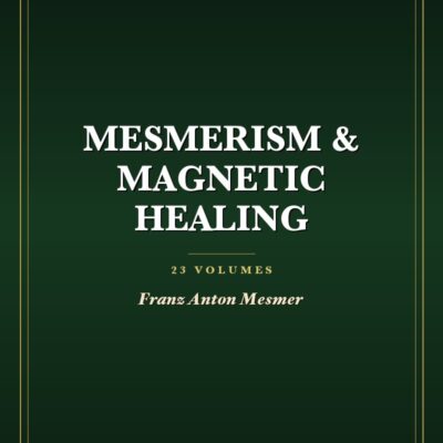 Mesmerism & Magnetic Healing Collection