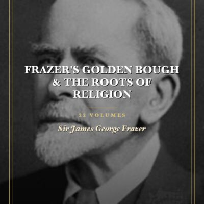 Frazer's Golden Bough & The Roots of Religion Package