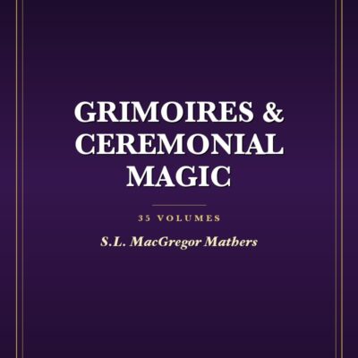 Grimoires & Ceremonial Magic Collection